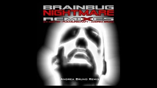 Brainbug - Nightmare (Andrea Bruno Remix)