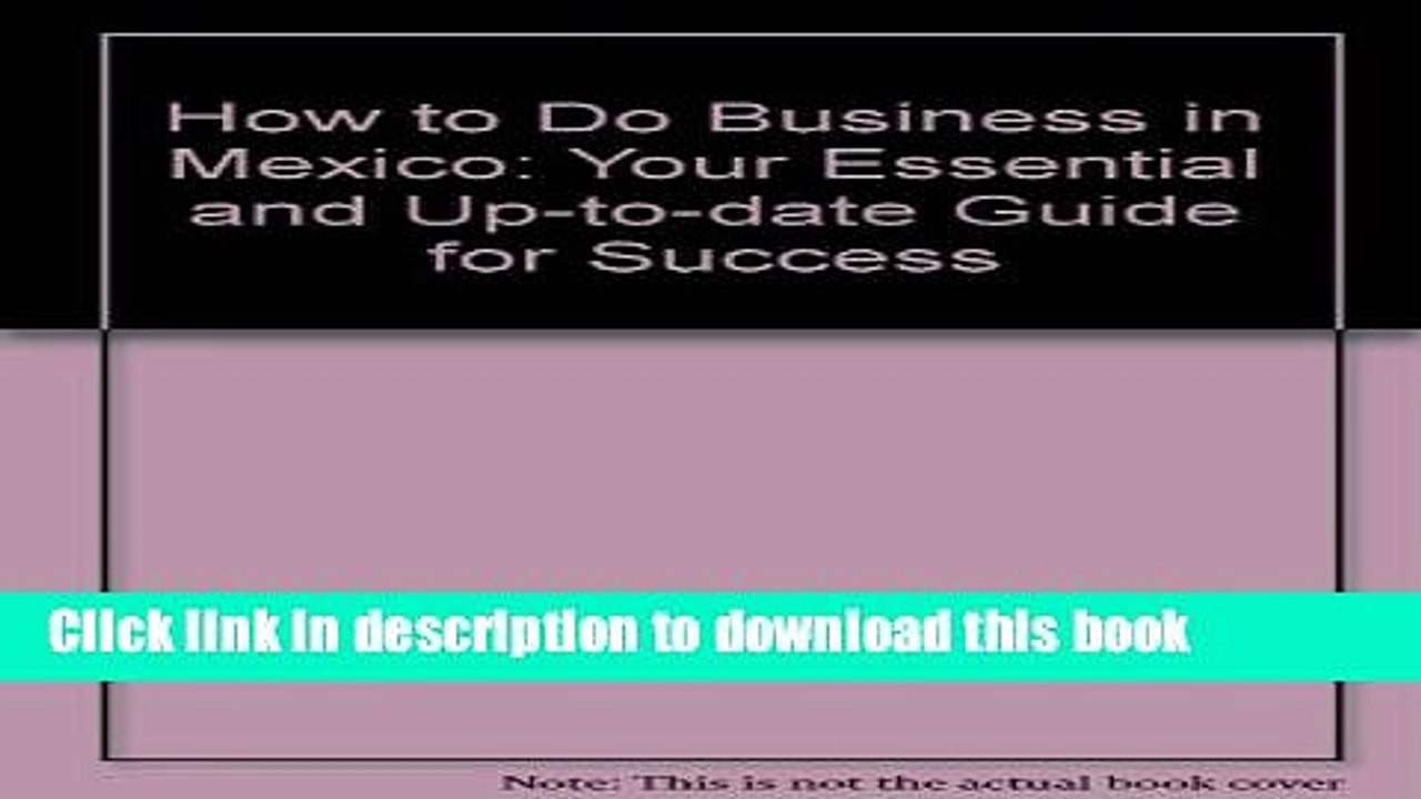[PDF] How to Do Business in Mexico: Your Essential and Up-to-Date Guide for Success E-Book Online