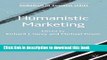 Download Humanistic Marketing (Humanism in Business Series) Book Free