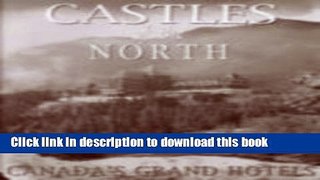 Download Castles of the North: Canada s Grand Hotels E-Book Online
