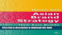 Download Asian Brand Strategy: How Asia Builds Strong Brands E-Book Free