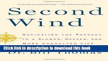 Books Second Wind: Navigating the Passage to a Slower, Deeper, and More Connected Life Full Online