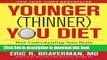 Ebook Younger (Thinner) You Diet: How Understanding Your Brain Chemistry Can Help You Lose Weight,