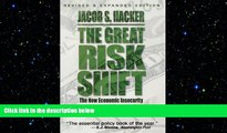 READ book  The Great Risk Shift: The New Economic Insecurity and the Decline of the American