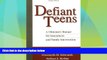 READ FREE FULL  Defiant Teens, First Edition: A Clinician s Manual for Assessment and Family