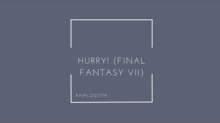 AnalogStik - Hurry! (Final Fantasy VII)