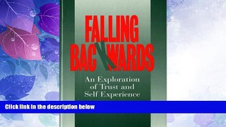 READ FREE FULL  Falling Backwards: An Exploration of Trust and Self-Experience (Norton
