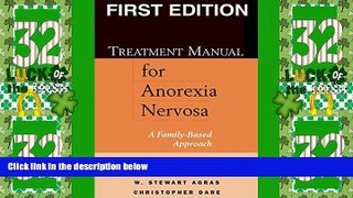 READ FREE FULL  Treatment Manual for Anorexia Nervosa, First Edition: A Family-Based Approach