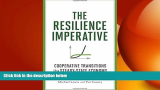 FREE DOWNLOAD  The Resilience Imperative: Cooperative Transitions to a Steady-state Economy READ