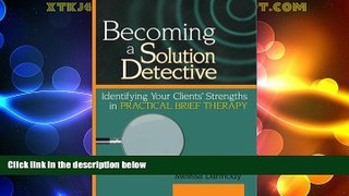 Must Have  Becoming a Solution Detective: A Strengths-Based Guide to Brief Therapy (Haworth