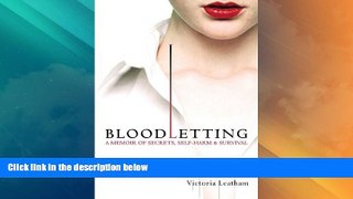Full [PDF] Downlaod  Bloodletting: A Memoir of Secrets, Self-Harm, and Survival  Download PDF