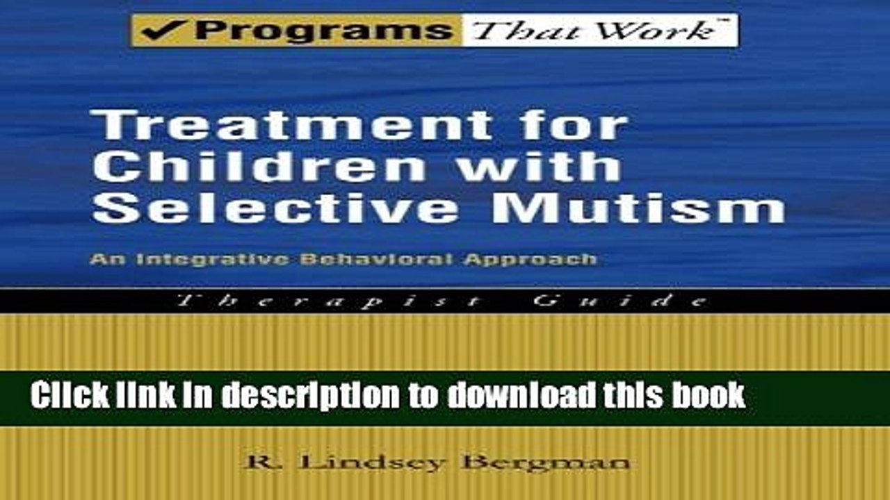 Title : [PDF] Treatment for Children with Selective Mutism: An Integrative Behavioral Approach