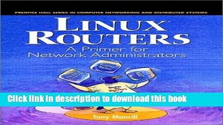 [Popular] Book Linux Routers: A Primer For Network Administrators Full Online
