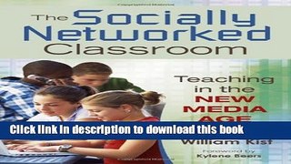 [Popular] Book The Socially Networked Classroom: Teaching in the New Media Age Full Online