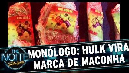 Monólogo: Hulk vira marca de maconha
