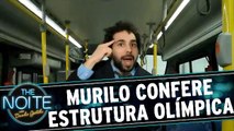 The Noite nos Jogos: Murilo Couto confere estrutura das Olimpídas