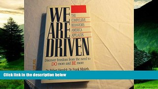 Must Have  We Are Driven: The Compulsive Behaviors America Applauds  READ Ebook Full Ebook Free