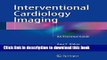 Title : Download Interventional Cardiology Imaging: An Essential Guide Book Online