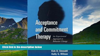 Must Have  Acceptance and Commitment Therapy: An Experiential Approach to Behavior Change  READ