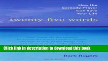 Books Twenty-Five Words: How The Serenity Prayer Can Save Your Life Full Online