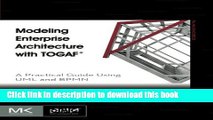 [Popular] Book Modeling Enterprise Architecture with TOGAF: A Practical Guide Using UML and BPMN