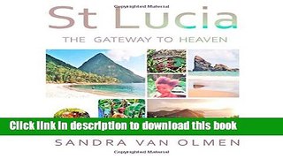 [PDF] St Lucia, The Gateway to Heaven: My spiritual awakening Book Free