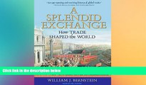 FREE PDF  A Splendid Exchange: How Trade Shaped the World READ ONLINE