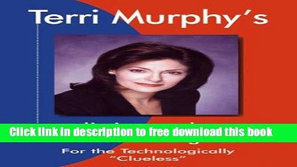 [Reading] Terri Murphy s E-Listing and E-Selling Secrets: For the Technologically "Clueless"