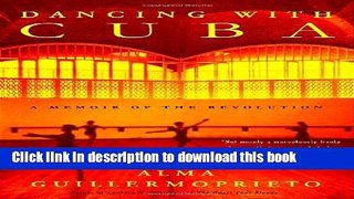 Download Dancing with Cuba: A Memoir of the Revolution Book Online