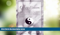 READ FREE FULL  Other Esteem: Meaningful Life in a Multicultural Society (Accelerated