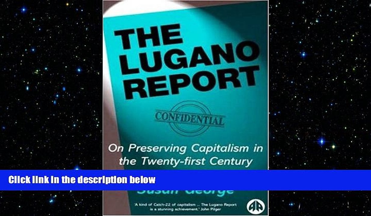 READ book  The Lugano Report: On Preserving Capitalism in the Twenty-first Century  FREE BOOOK