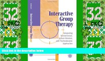 READ FREE FULL  Interactive Group Therapy: Integrating, Interpersonal, Action-Orientated and