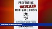 READ book  Preventing the Next Mortgage Crisis: The Meltdown, the Federal Response, and the