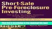 [Download] Short-Sale Pre-Foreclosure Investing: How to Buy 