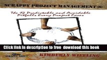 [Download] Scrappy Project Management: The 12 Predictable and Avoidable Pitfalls that Every