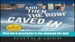 [Download] And Then the Roof Caved In: How Wall Street s Greed and Stupidity Brought Capitalism to
