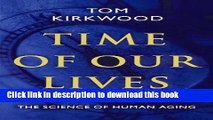 [Popular Books] Time of Our Lives: The Science of Human Aging Free Online