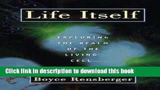 [PDF] Life Itself: Exploring the Realm of the Living Cell Download Online