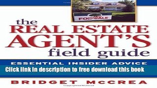 [Reading] Real Estate Agent s Field Guide, The: Essential Insider Advice for Surviving in a