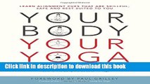 [PDF] Your Body, Your Yoga: Learn Alignment Cues That Are Skillful, Safe, and Best Suited To You