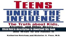 Books Teens Under the Influence: The Truth About Kids, Alcohol, and Other Drugs- How to Recognize