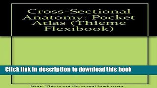 Title : Download Pocket Atlas of Cross-Sectional Anatomy: Computed Tomography and Magnetic