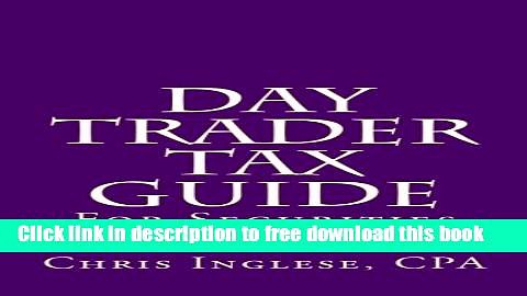 [Download] Day Trader Tax Guide: For Securities Traders Free Online