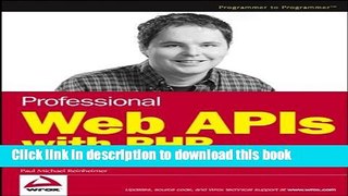 [Popular Books] Professional Web APIs with PHP: eBay, Google, Paypal, Amazon, FedEx plus Web Feeds