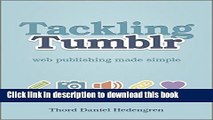 [Popular Books] Tackling Tumblr: Web Publishing Made Simple Free Online