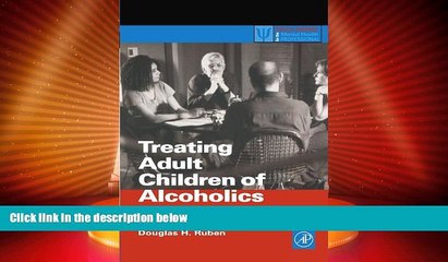 READ FREE FULL  Treating Adult Children of Alcoholics: A Behavioral Approach (Practical Resources