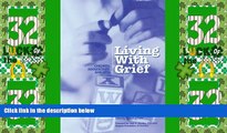Big Deals  Living with Grief: Children, Adolescents, and  Loss  Best Seller Books Most Wanted