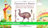 behold  Prodigious Birds: Moas and Moa-Hunting in New Zealand