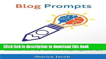 [Popular Books] Blog Prompts: 101 Creative Topics that Attract Customers, Invite Discussion and