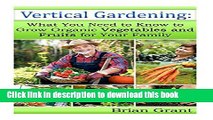 [Popular Books] Vertical Gardening: What You Need to Know to Grow Organic Vegetables and Fruits
